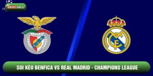 Soi Kèo Nhà Cái Benfica vs Real Madrid 18/02 - Cúp C1