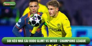 Soi Kèo Nhà Cái Bodo Glimt vs Inter 19/02 - Champions League