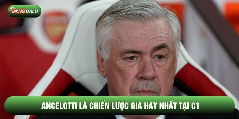 Ancelotti là chiến lược gia hay nhất tại C1 Ancelotti là chiến lược gia hay nhất tại C1