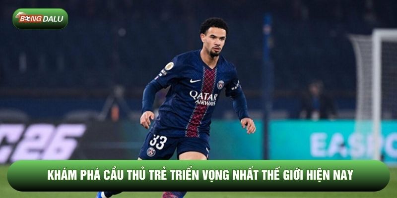 Khám phá cầu thủ trẻ triển vọng nhất thế giới hiện nay Khám phá cầu thủ trẻ triển vọng nhất thế giới hiện nay
