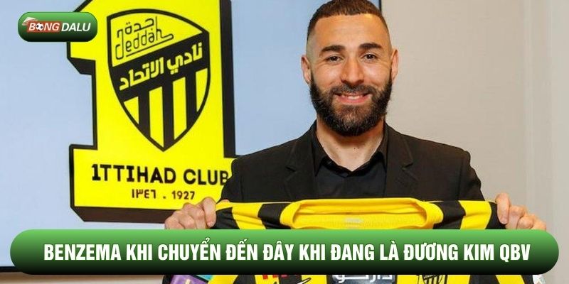 Benzema khi chuyển đến đây khi đang là đương kim QBV Benzema khi chuyển đến đây khi đang là đương kim QBV