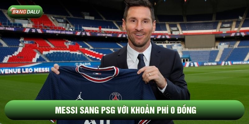 Chuyển nhượng gây chấn động Messi sang PSG với khoản phí 0 đồng Chuyển nhượng gây chấn động Messi sang PSG với khoản phí 0 đồng