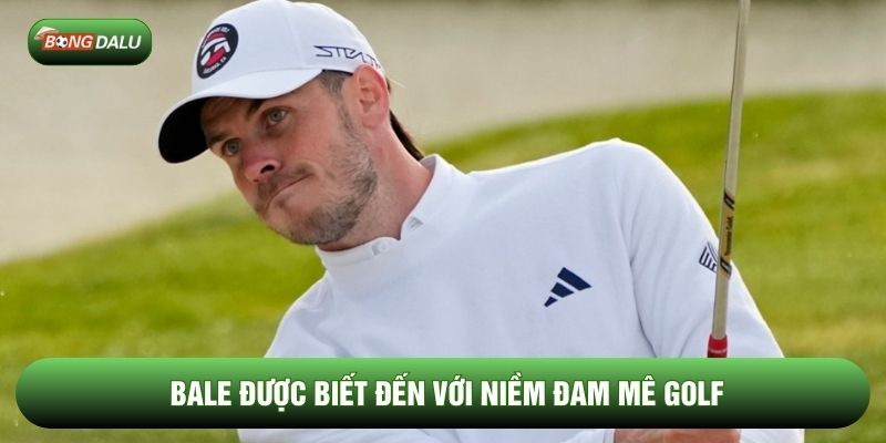 Đời sống ngoài sân cỏ của các cầu thủ Bale đam mê Golf Đời sống ngoài sân cỏ của các cầu thủ Bale đam mê Golf
