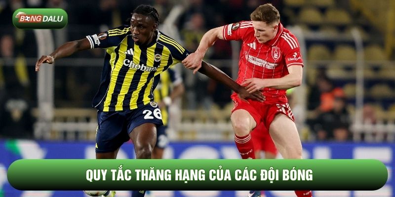 Quy tắc thăng hạng của các đội bóng Quy tắc thăng hạng của các đội bóng