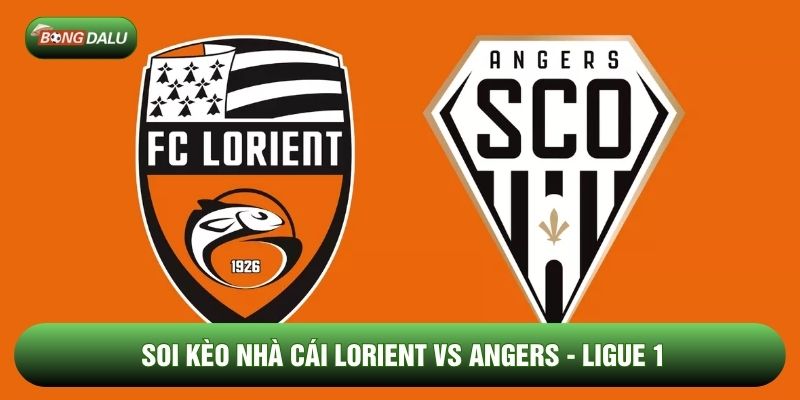 Soi Kèo Nhà Cái Lorient vs Angers, 23h15 15/2 - Ligue 1