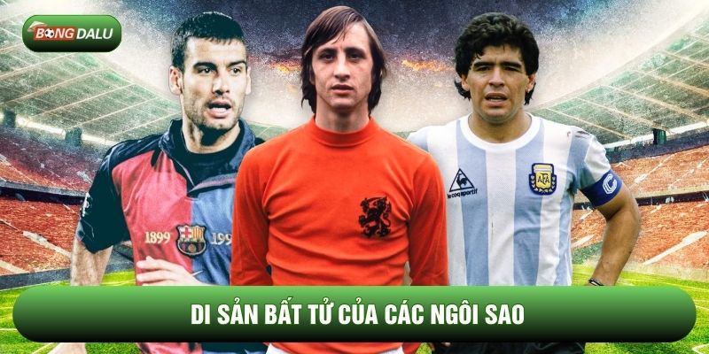 Di sản bất tử của các ngôi sao Di sản bất tử của các ngôi sao