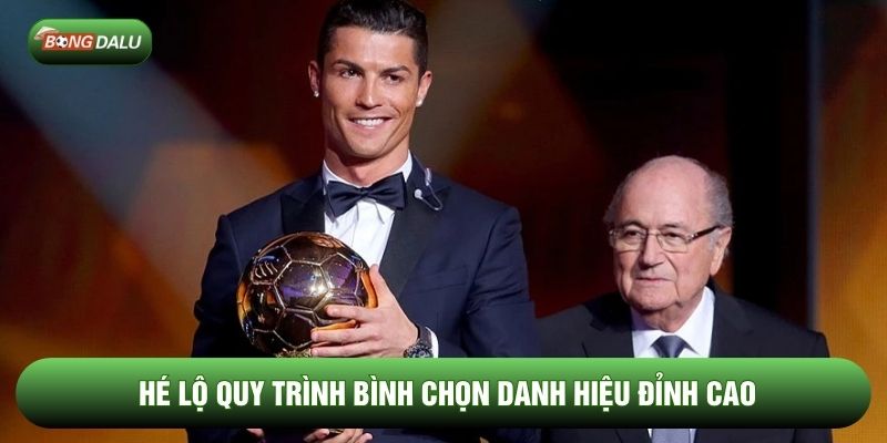 Hé lộ quy trình bình chọn danh hiệu đỉnh cao Hé lộ quy trình bình chọn danh hiệu đỉnh cao