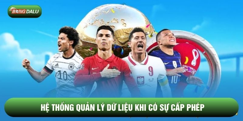 Hệ thống quản lý dữ liệu khi có sự cấp phép Hệ thống quản lý dữ liệu khi có sự cấp phép