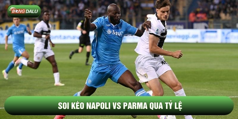 Soi kèo Napoli vs Parma qua tỷ lệ Soi kèo Napoli vs Parma qua tỷ lệ