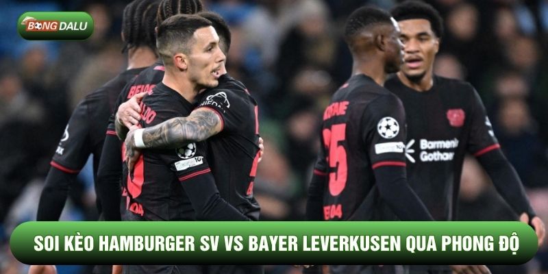 Soi kèo nhà cái Hamburger SV vs Bayer Leverkusen qua phong độ Soi kèo nhà cái Hamburger SV vs Bayer Leverkusen qua phong độ