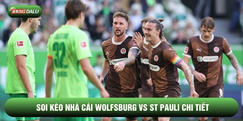 Soi kèo nhà cái Wolfsburg vs St Pauli chi tiết