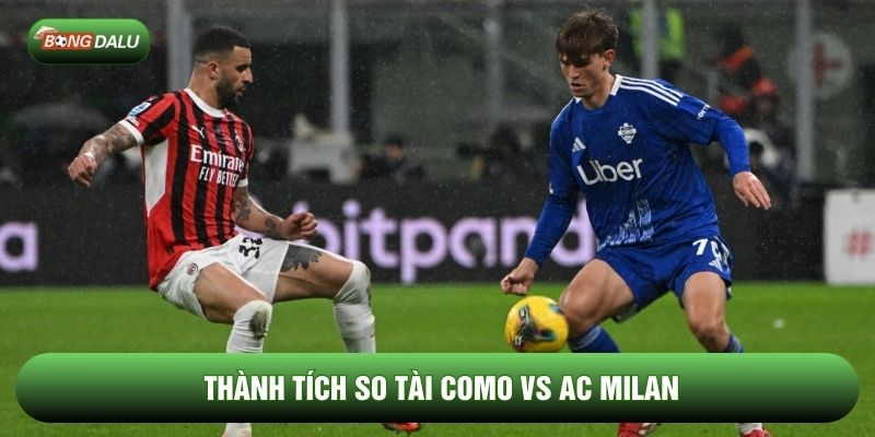 Thành tích so tài Como vs AC Milan Thành tích so tài Como vs AC Milan