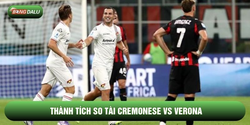 Thành tích so tài Cremonese vs Verona Thành tích so tài Cremonese vs Verona
