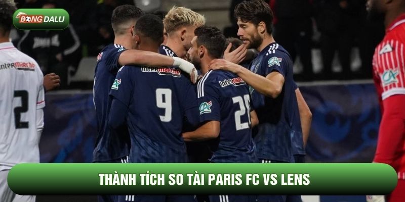 Thành tích so tài Paris FC vs Lens Thành tích so tài Paris FC vs Lens