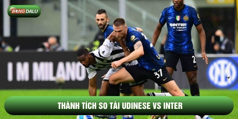 Thành tích so tài Udinese vs Inter Thành tích so tài Udinese vs Inter