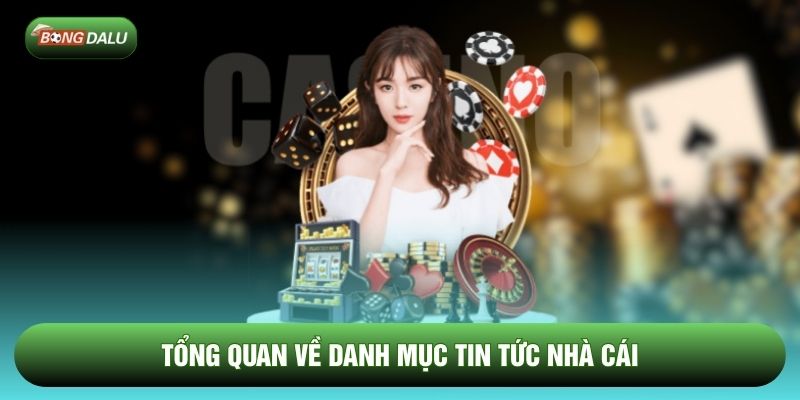 Tổng quan về danh mục tin tức nhà cái Tổng quan về danh mục tin tức nhà cái