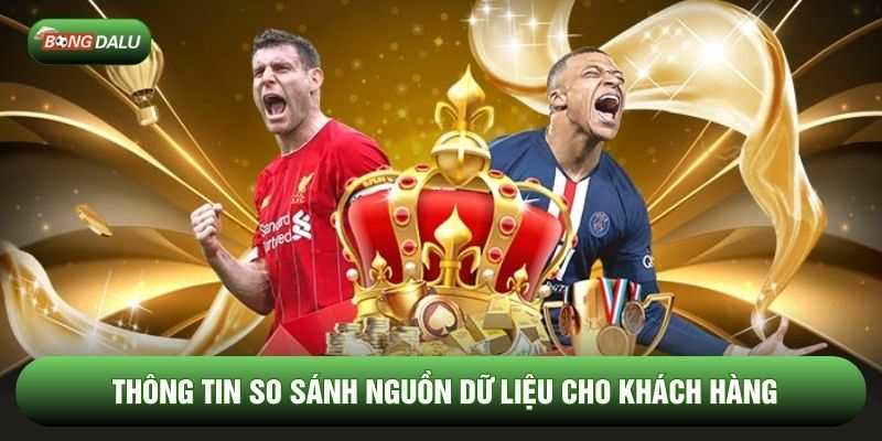 Thông tin so sánh nguồn dữ liệu cho khách hàng Thông tin so sánh nguồn dữ liệu cho khách hàng